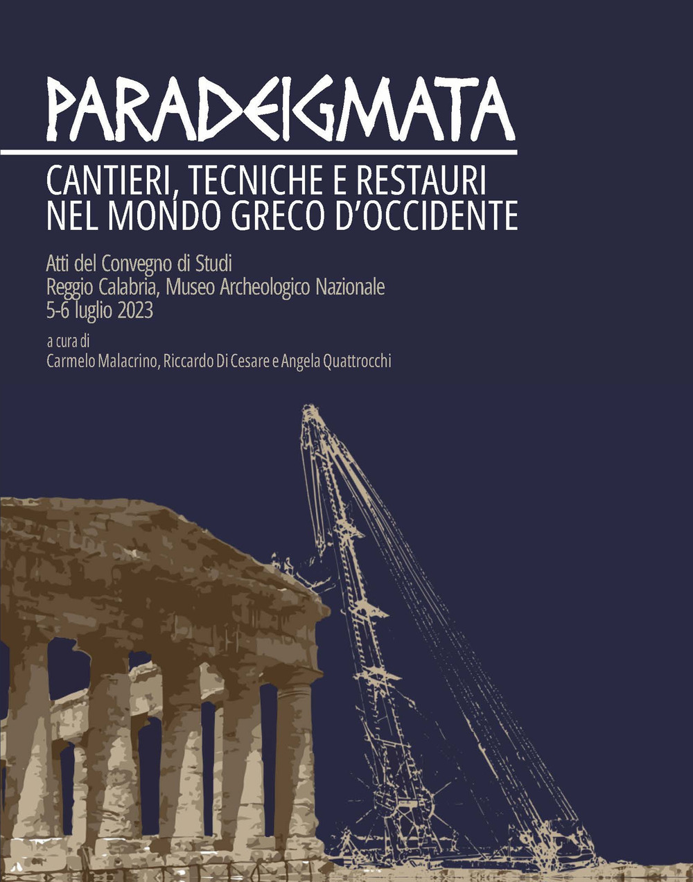 Paradeigmata. Cantieri, tecniche e restauri nel mondo Greco d'Occidente (Atti del convegno di studi Reggio Calabria, museo archeologico nazionale 5-6 luglio 2023)