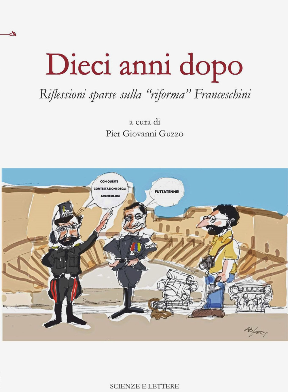 Dieci anni dopo. Riflessioni sparse sulla «riforma» Franceschini