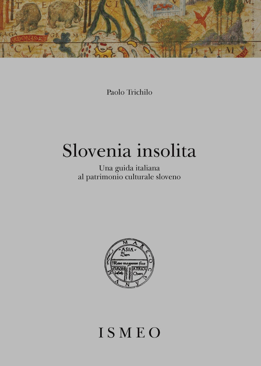 Slovenia insolita. Una guida italiana al patrimonio culturale sloveno