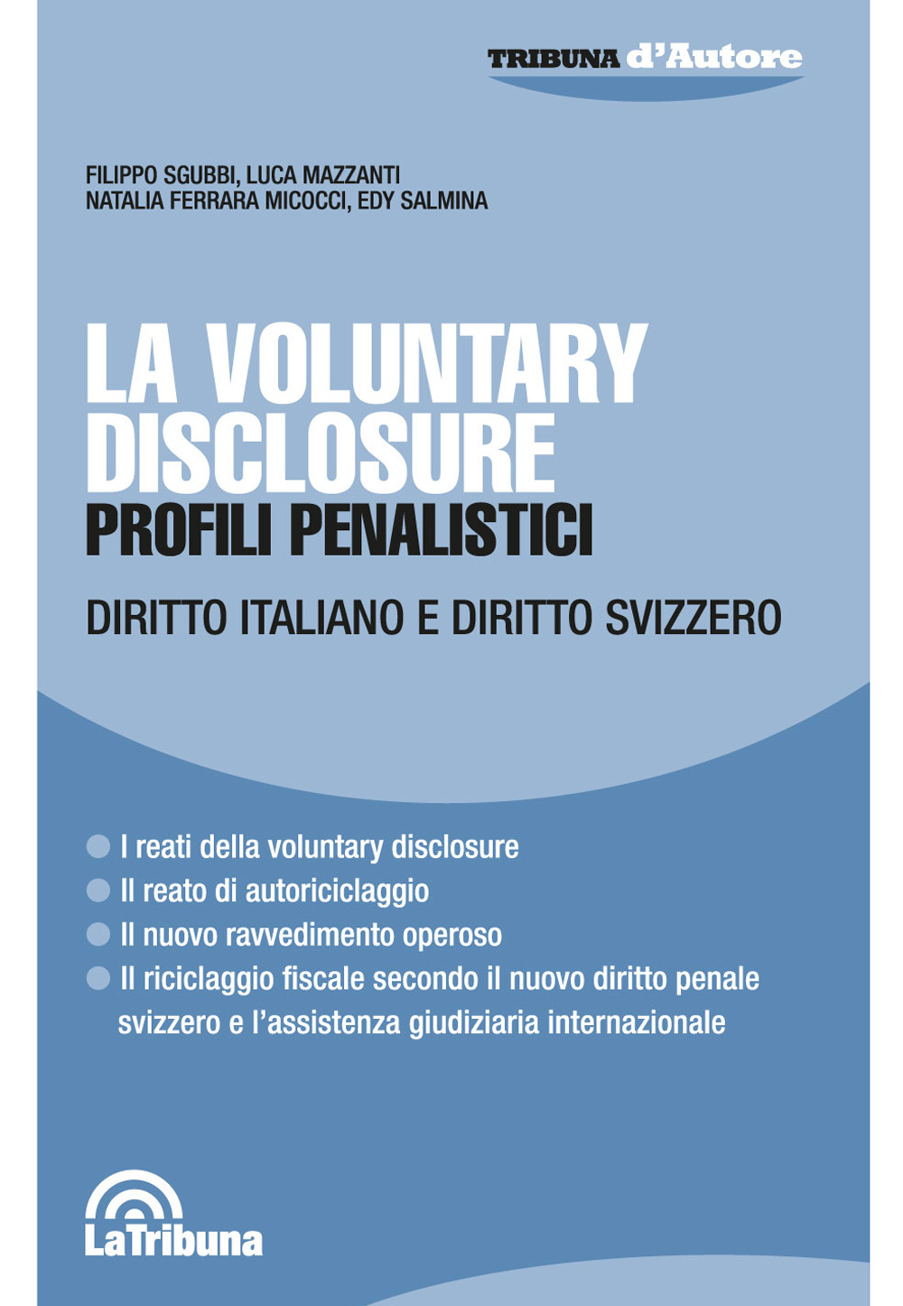 La voluntary disclosure. Profili penalistici. Diritto italiano e diritto svizzero