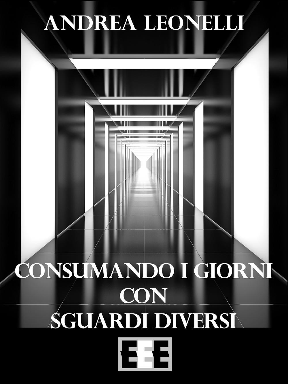 Consumando i giorni con sguardi diversi