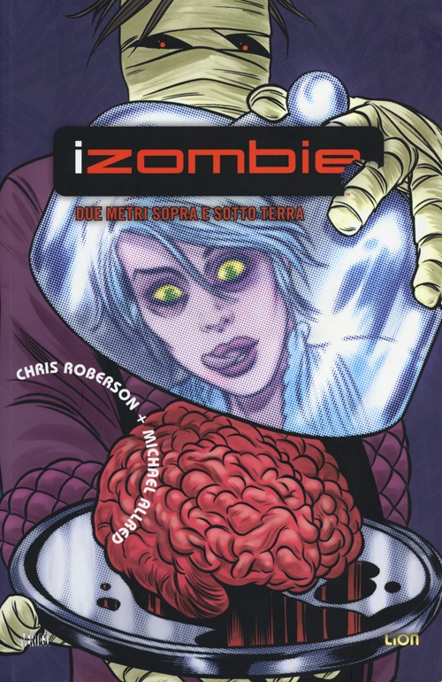 Due metri sopra e sotto terra. iZombie. Vol. 3