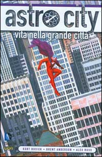 Vita nella grande città. Astro City. Vol. 1