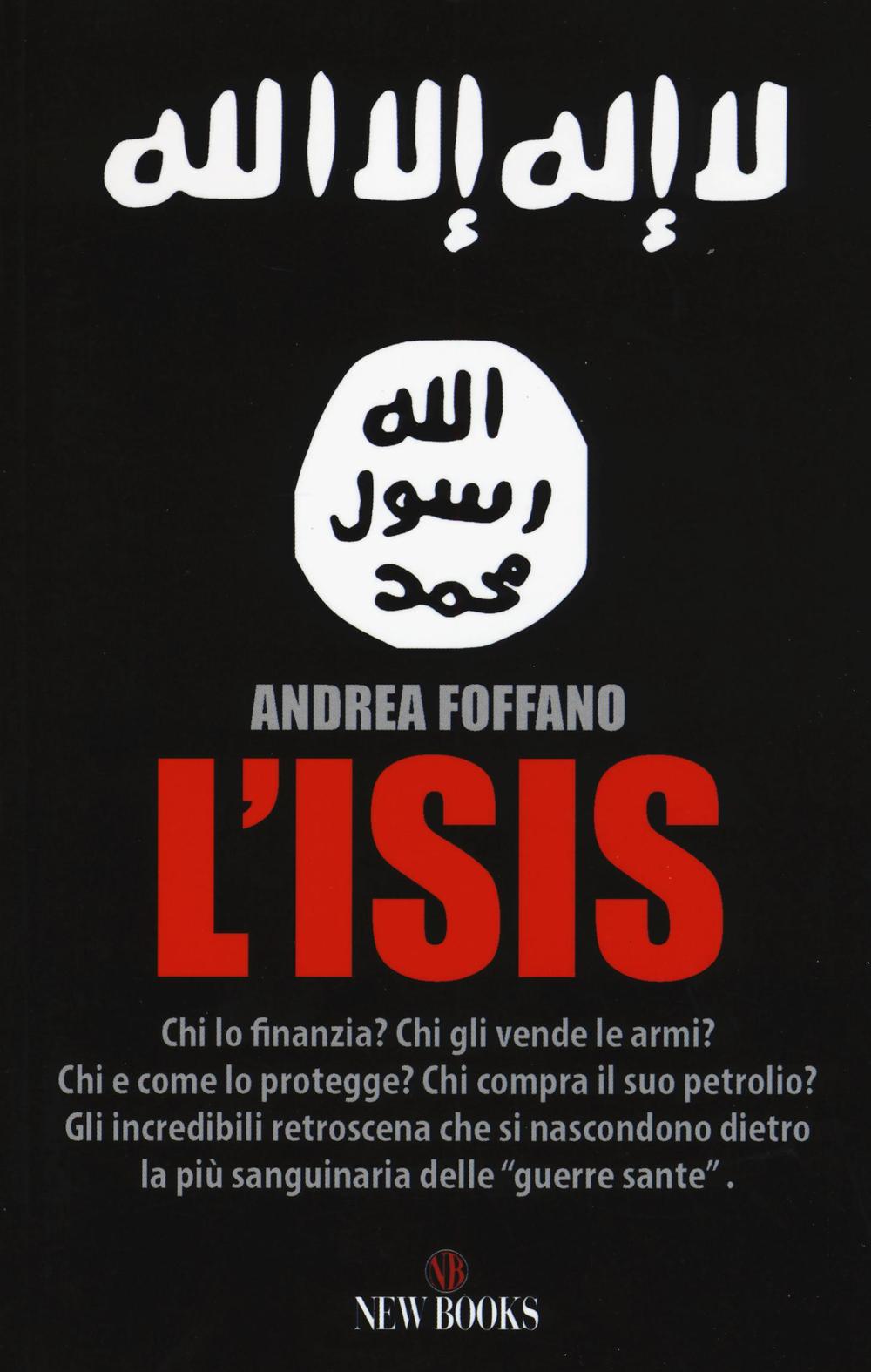 L'ISIS. Chi lo finanzia? Chi gli vende le armi? Chi e come lo protegge? Chi compra il suo petrolio?