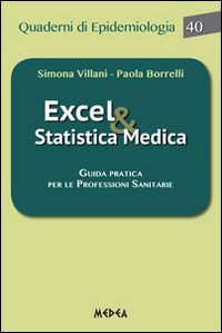 Excel & statistica medica. Guida pratica per le professioni sanitarie