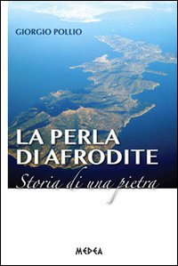 La perla di Afrodite. Storia di una pietra