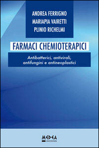 Farmaci chemioterapici. Antibatterici, antivirali, antifungini e antineoplastici