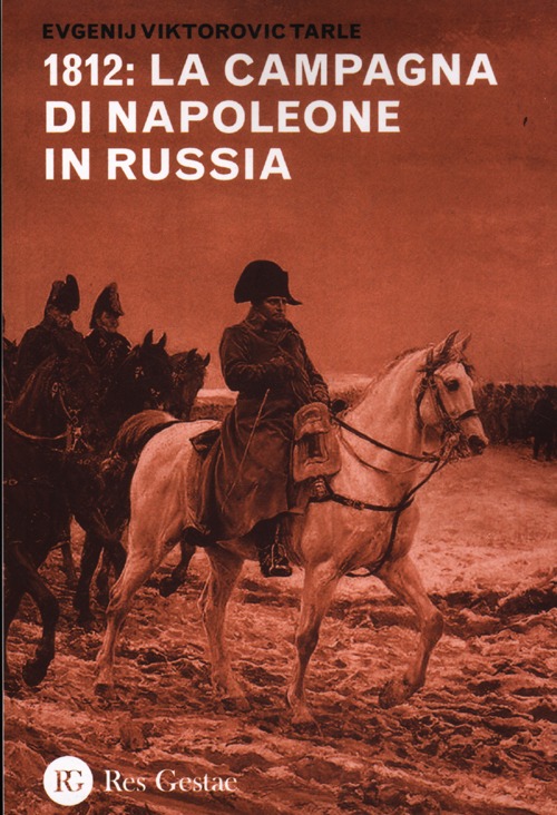 1812: la campagna di Napoleone in Russia