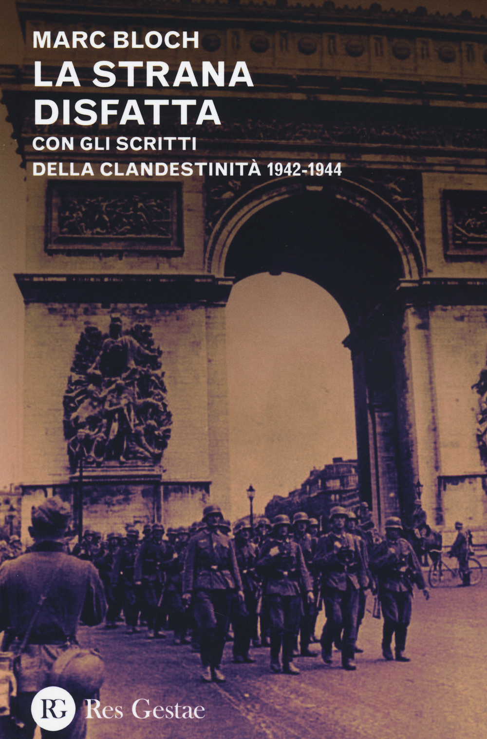 La strana disfatta. Con gli scritti della clandestinità 1942-1944