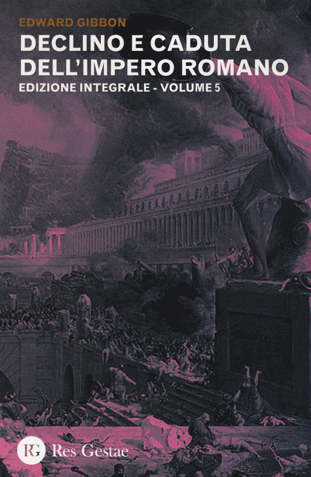 Declino e caduta dell'impero romano. Ediz. integrale. Vol. 5