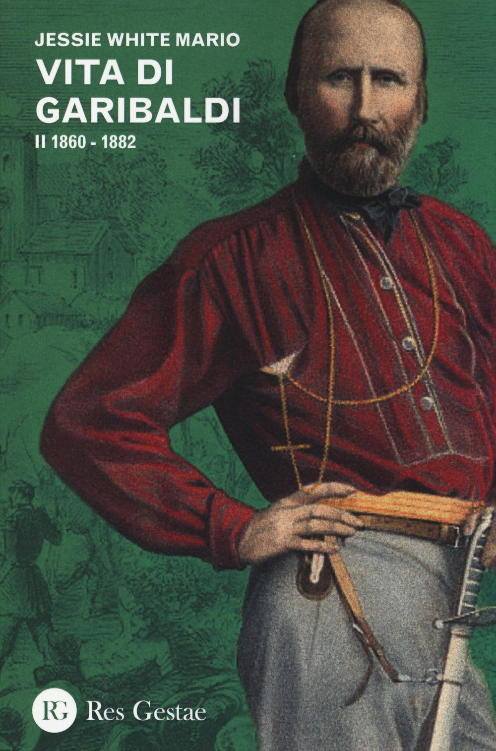 Vita di Garibaldi. Vol. 2: 1860-1882