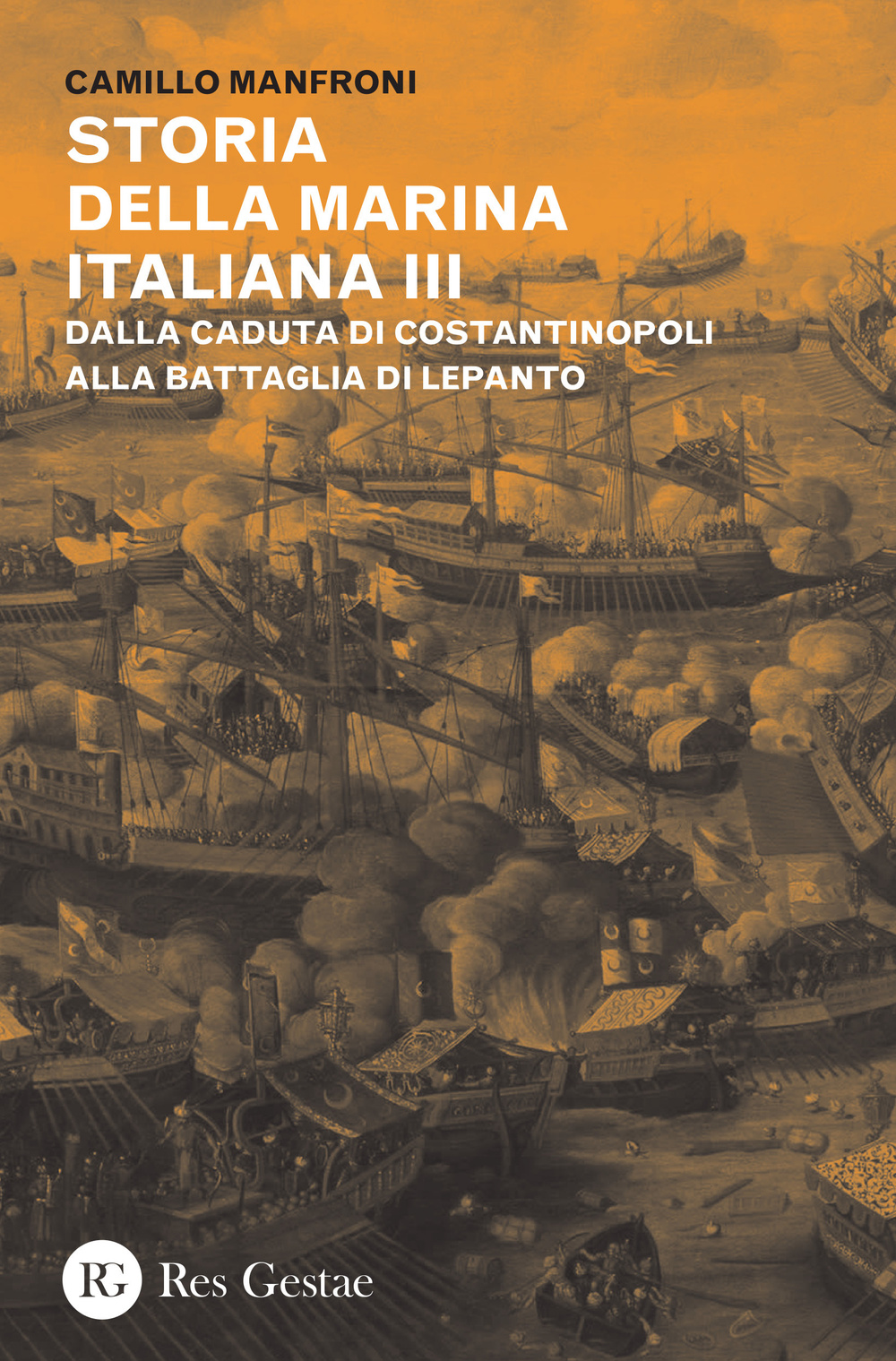 Storia della marina italiana. Vol. 3: Dalla caduta di Costantinopoli alla battaglia di Lepanto