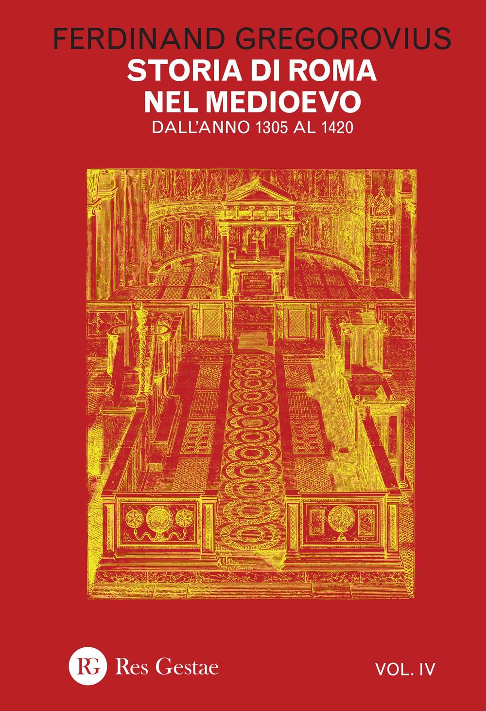 Storia di Roma nel Medioevo. Vol. 4: Dall'anno 1305 al 1420