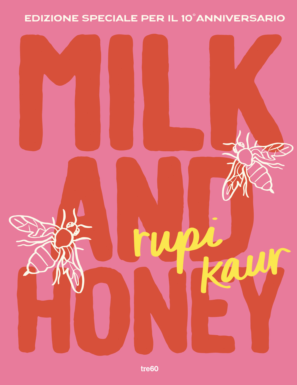 Milk and honey. Ediz. speciale per il 10° anniversario