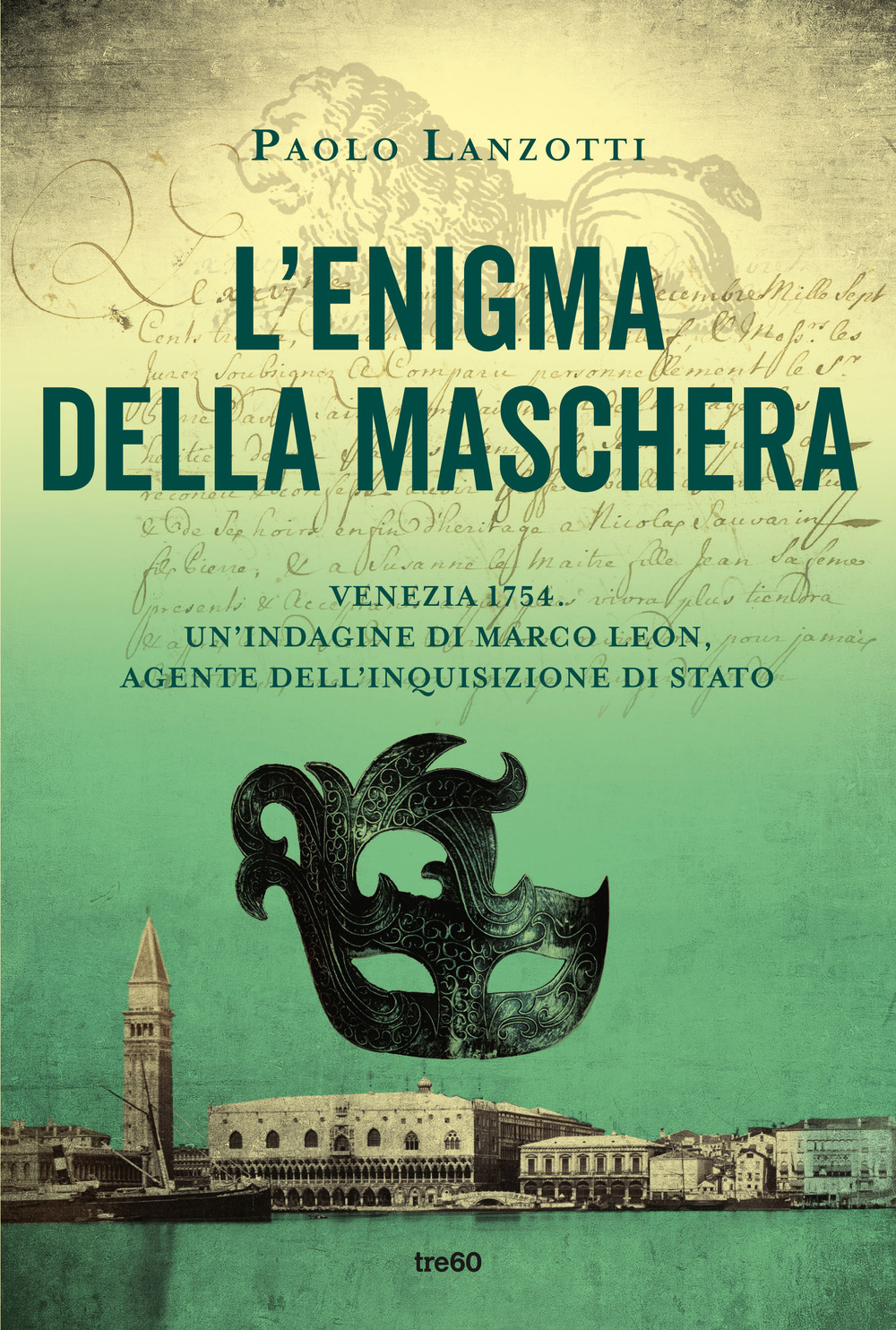 L'enigma della maschera. Un'indagine di Marco Leon, agente dell'Inquisizione di Stato