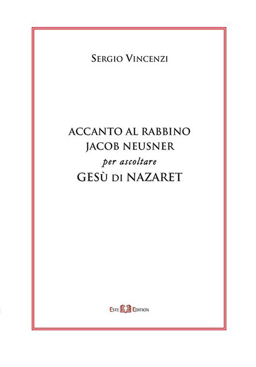 Accanto al rabbino Jacob Neusner per ascoltare Gesù di Nazaret