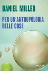 Per un'antropologia delle cose