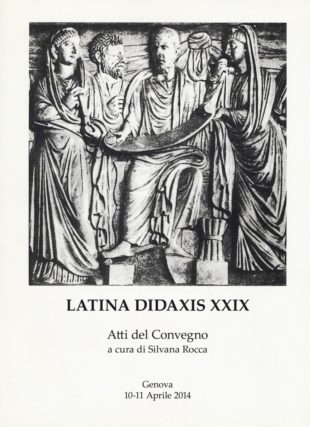 Latina didaxis. Atti del Convegno. Vol. 29: Traduzione come competenza disciplinare: il ruolo del latino