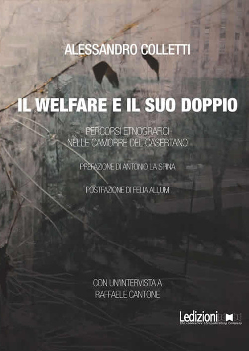 Il welfare ed il suo doppio. Percorsi etnografici nelle camorre del casertano