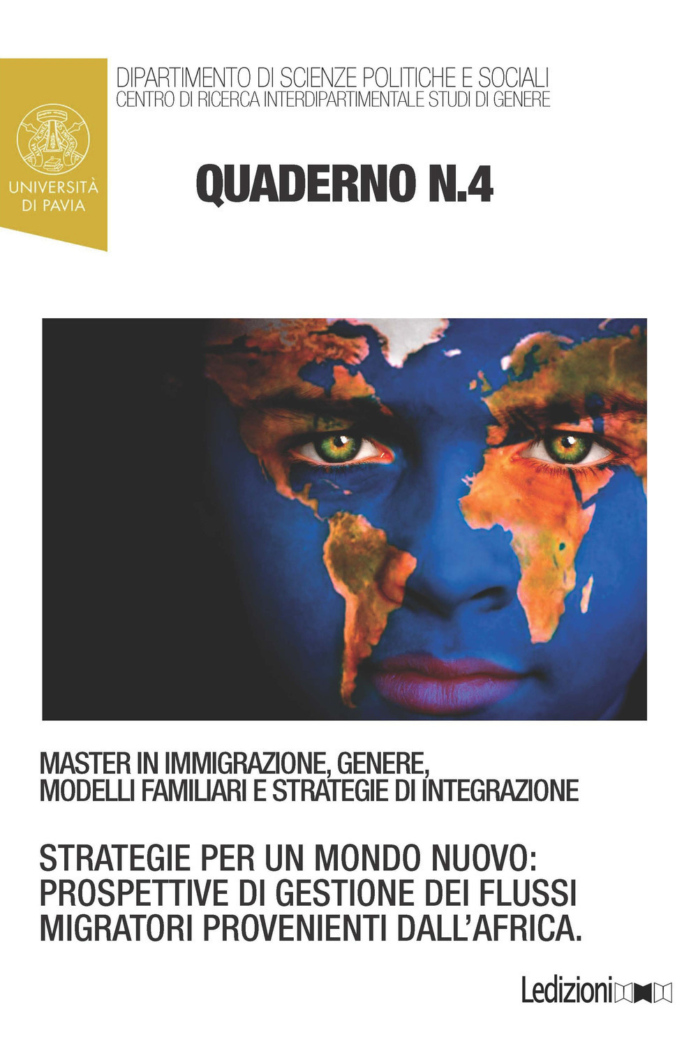 Quaderni del master in immigrazione, genere, modelli familiari e strategie di integrazione. Vol. 4