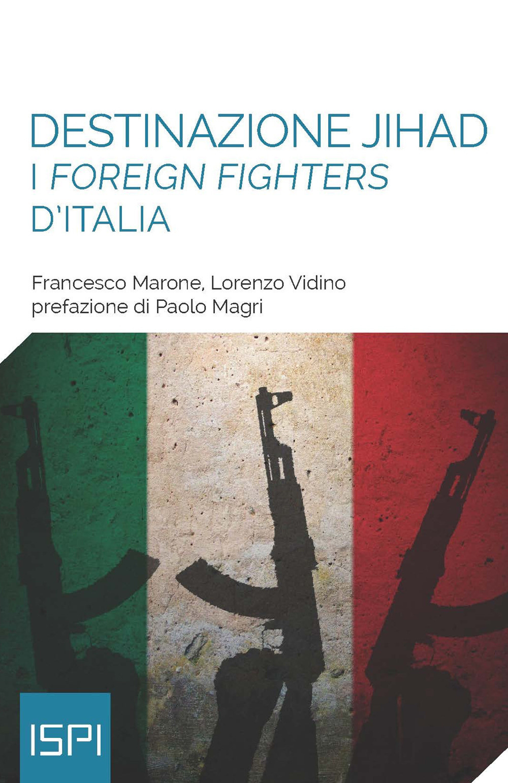 Destinazione jihad. I «foreign fighters» d'Italia