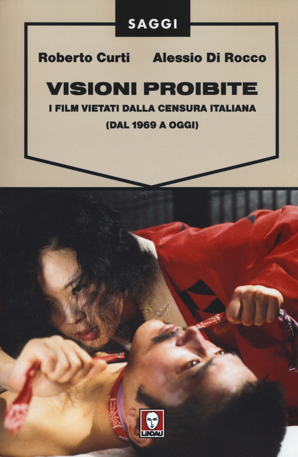 Visioni proibite. I film vietati dalla censura italiana (dal 1969 a oggi)