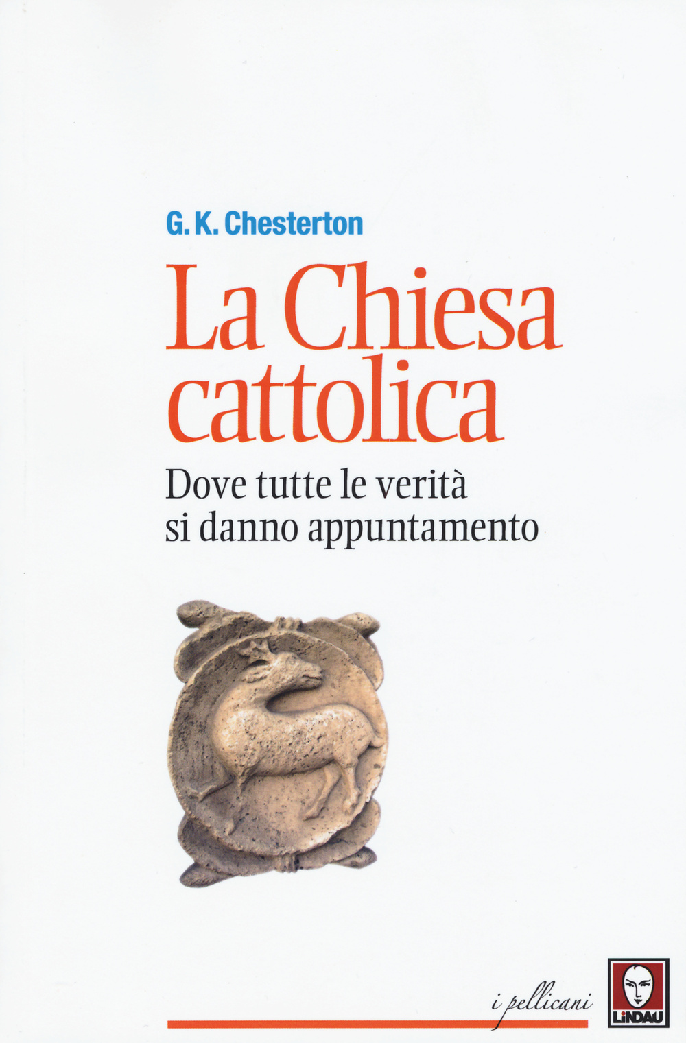 La chiesa cattolica. Dove tutte le verità si danno appuntamento