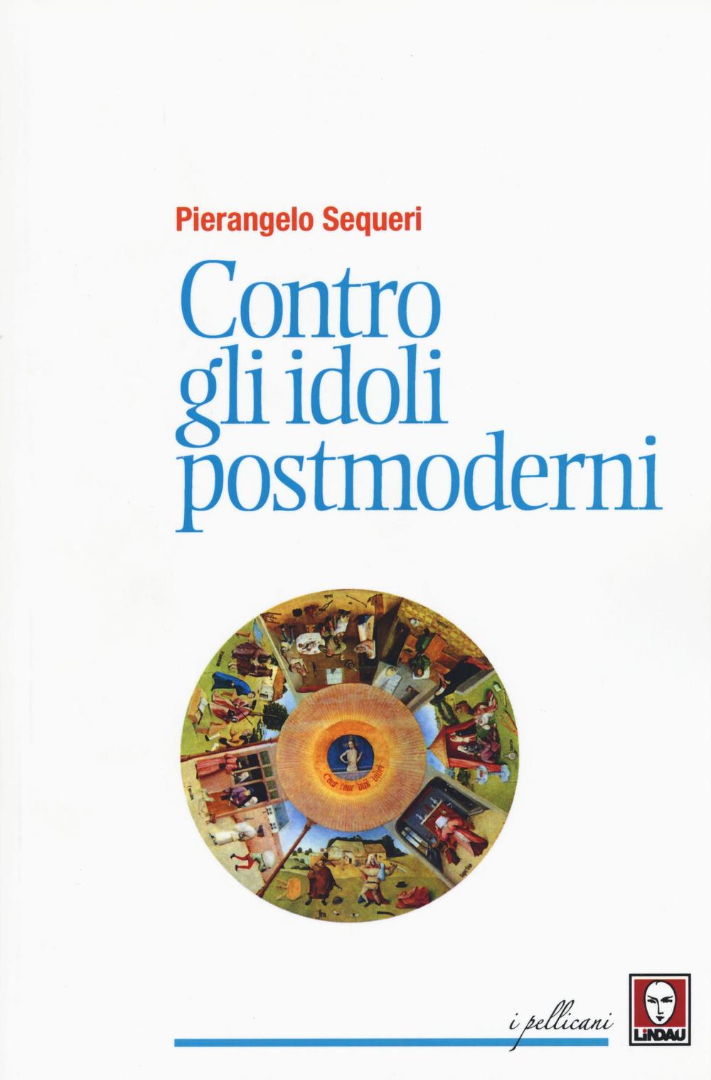 Contro gli idoli postmoderni