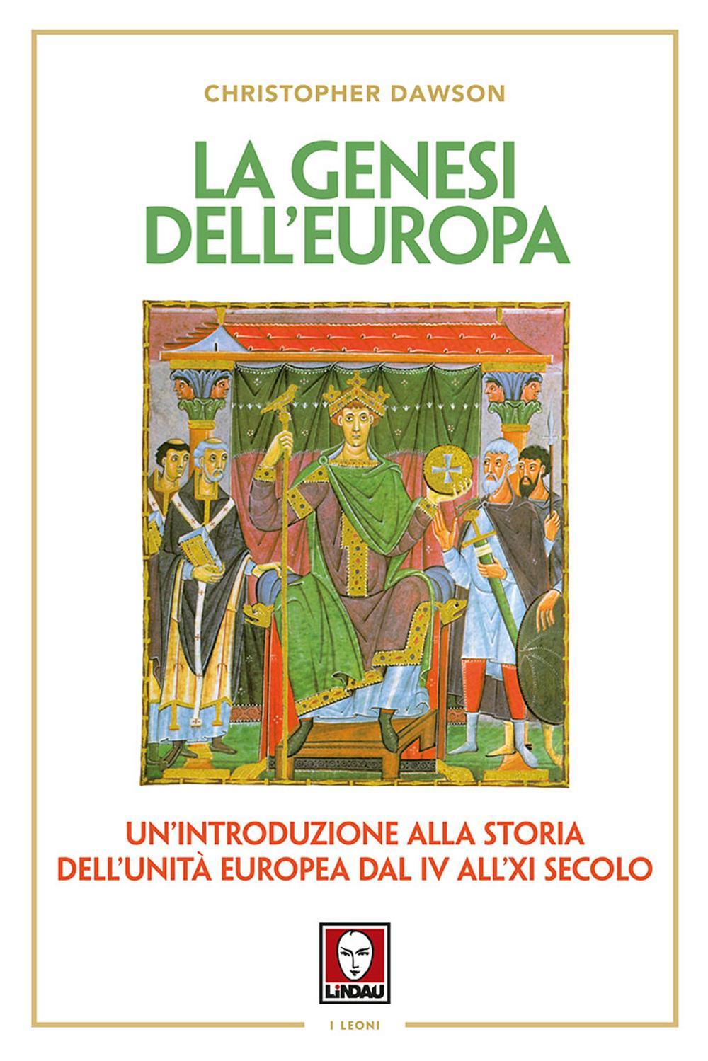 La genesi dell'Europa. Un'introduzione alla storia dell'unità europea dal IV all'XI secolo