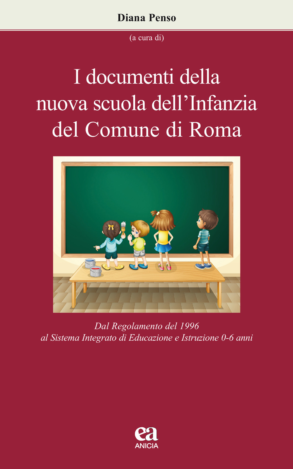 I documenti della nuova scuola dell'infanzia del Comune di Roma. Dal regolamento del 1996 al sistema integrato di educazione e istruzione 0-6 anni