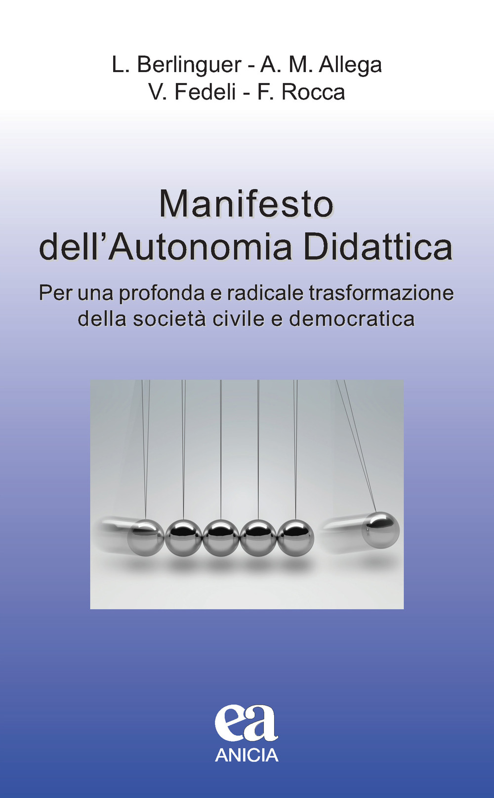 Manifesto dell'autonomia didattica. Per una profonda e radicale trasformazione della società civile e democratica