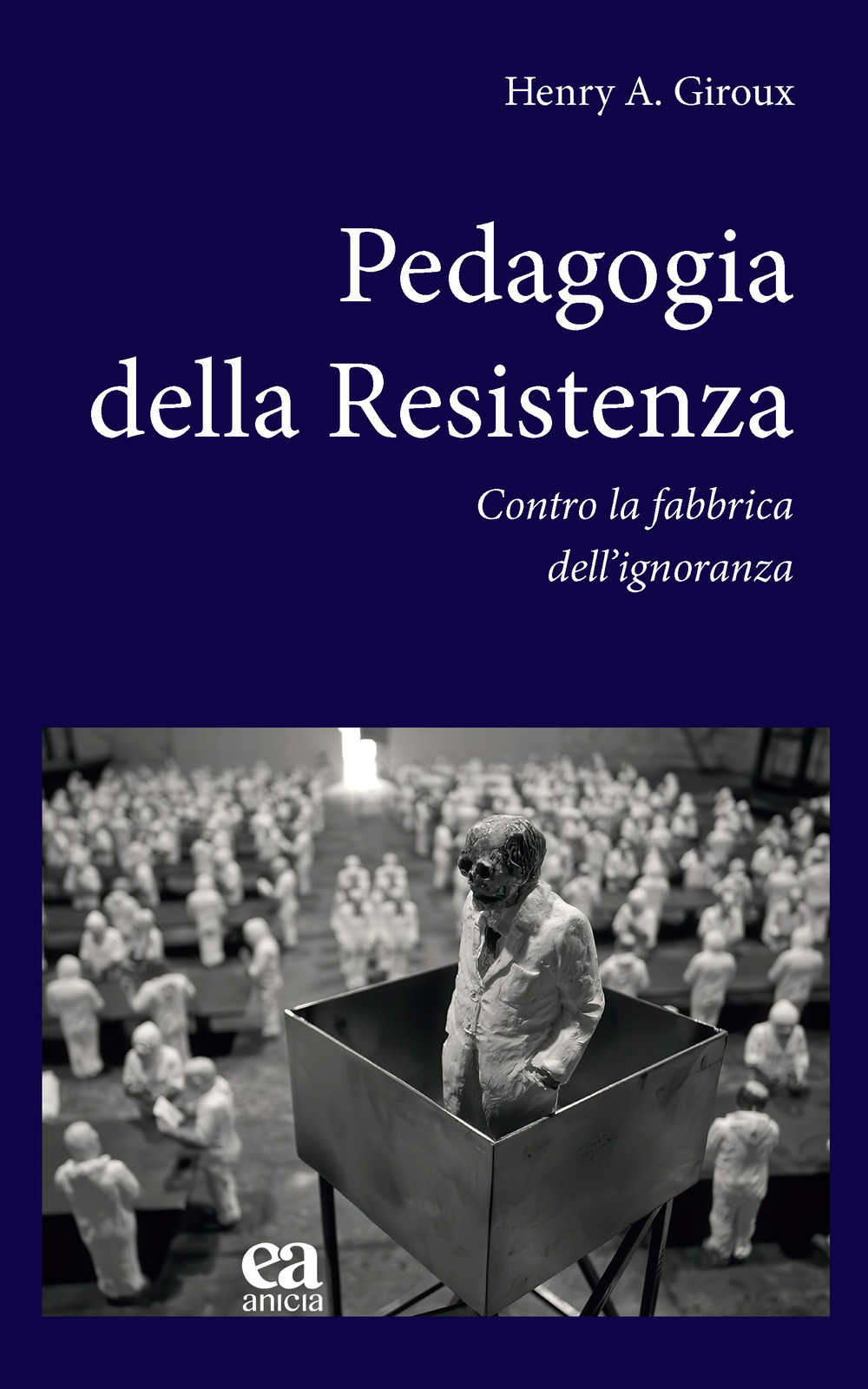 Pedagogia della Resistenza. Contro la fabbrica dell'ignoranza