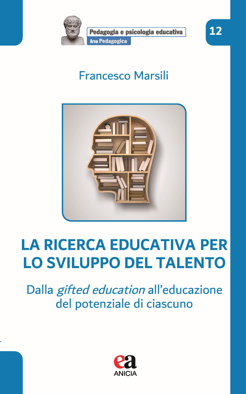 La ricerca educativa per lo sviluppo del talento. Dalla gifted education all'educazione del potenziale di ciascuno