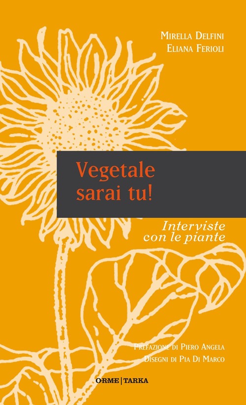 Vegetale sarai tu! Interviste con le piante