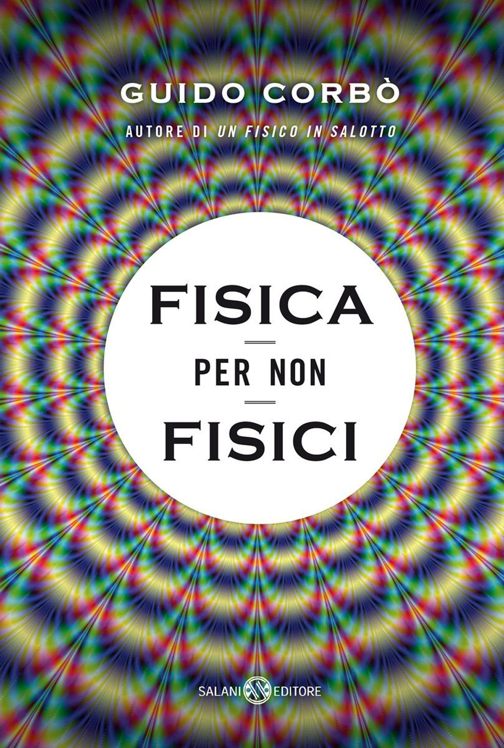 Fisica per non fisici. La fisica spiegata in modo semplice