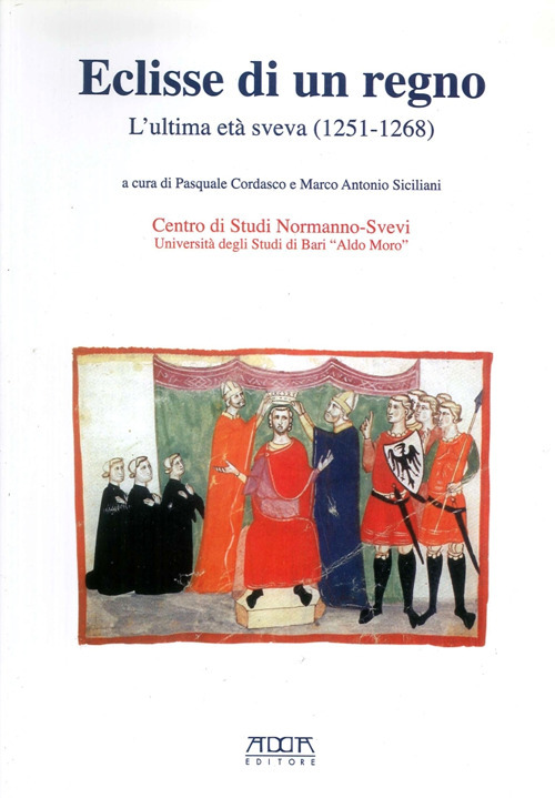 Eclisse di un regno. L'ultima età Sveva (1251-1268)