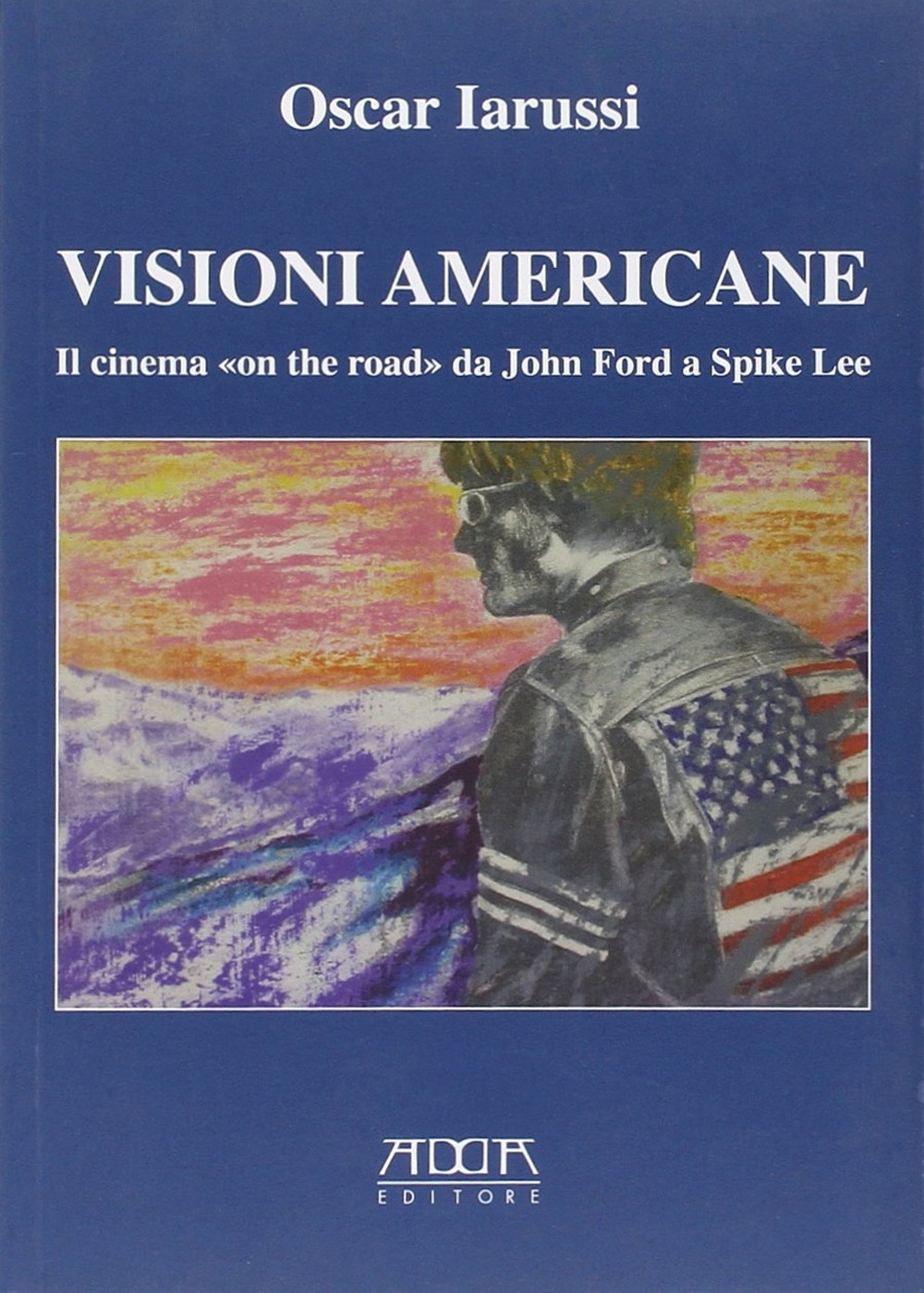 Visioni americane. Il cinema «on the road» da John Ford a Spike Lee