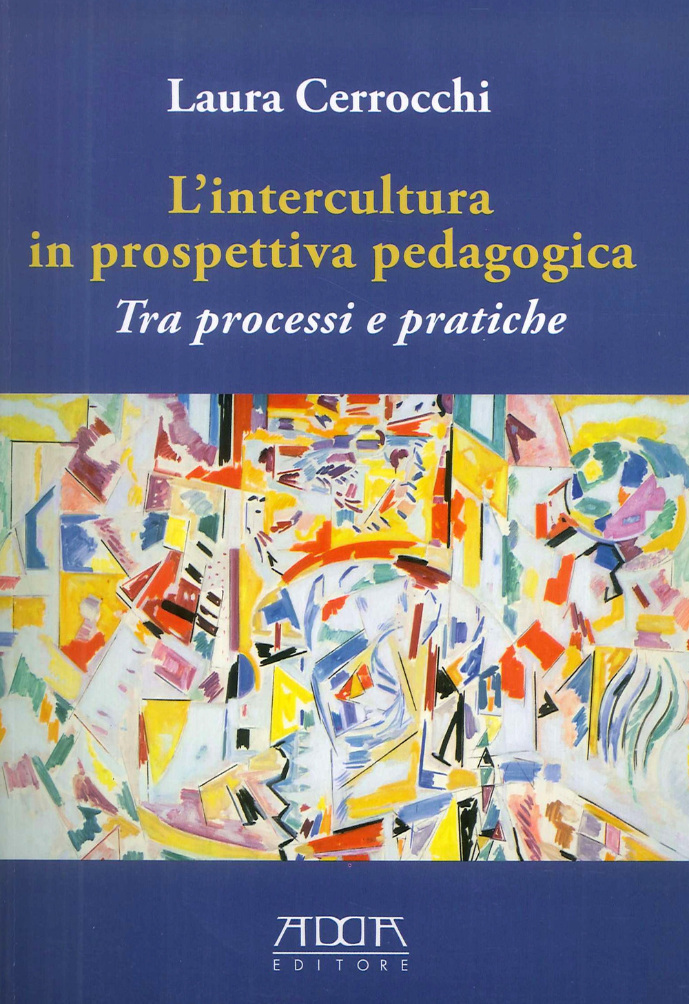 L'intercultura in prospettiva pedagogica. Tra processi e pratiche
