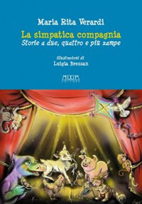 La simpatica compagnia. Storie a due, quattro e più zampe