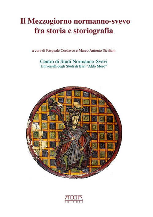 Il mezzogiorno normanno-svevo fra storia e storiografia