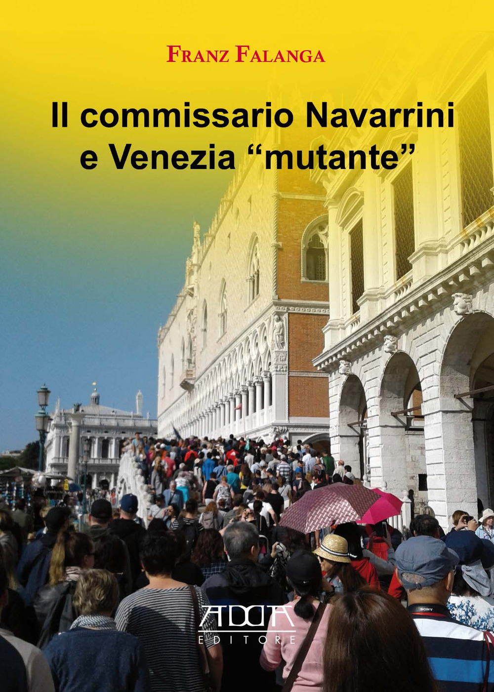 Il commissario Navarrini e Venezia «mutante»