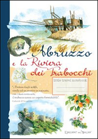 Abruzzo. La riviera dei trabocchi