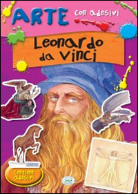 Leonardo da Vinci. Con adesivi. Ediz. illustrata