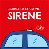 Corrono corrono! Sirene. Ediz. illustrata