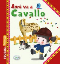 Annì va a cavallo. Ediz. illustrata