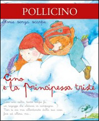 Cino e la principessa triste. Ediz. illustrata