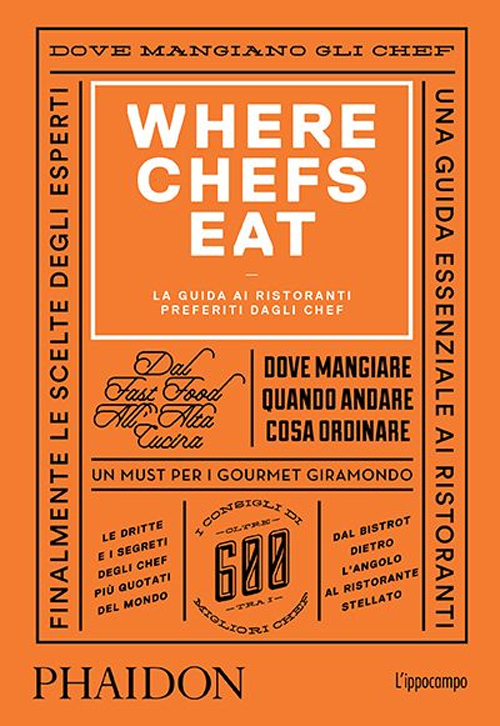 Where Chefs Eat. La guida ai ristoranti preferiti dagli chef