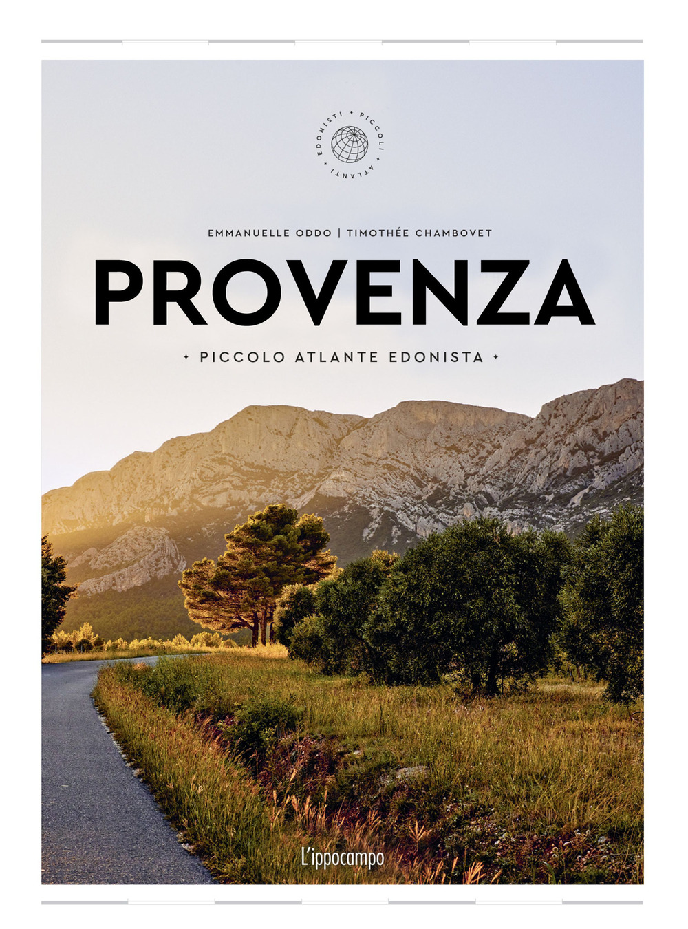 Provenza. Piccolo atlante edonista