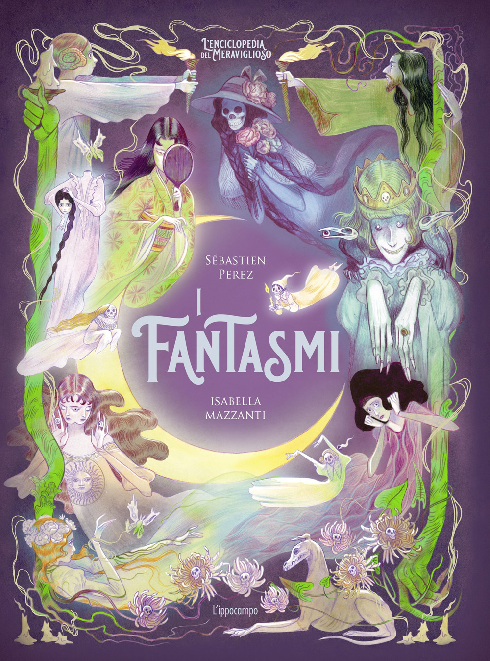 I fantasmi. L'enciclopedia del meraviglioso. Ediz. illustrata