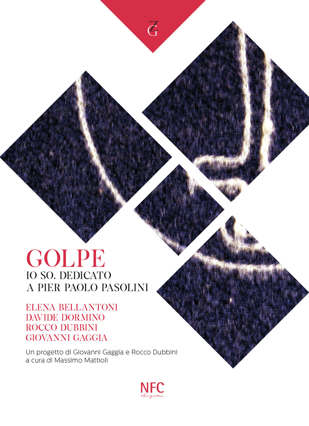 Golpe. Io so. Dedicato a Pier Paolo Pasolini. Elena Bellantoni, Davide Dormino, Rocco Dubbini, Giovanni Gaggia